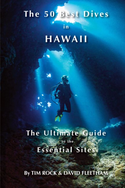 View 50 Best Dives in Hawaii by TIM ROCK, DAVID FLEETHAM