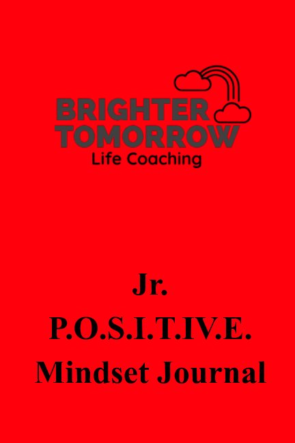 View Jr. POSITIVE Mindset Journal by Preston, Danielle Mildenberger