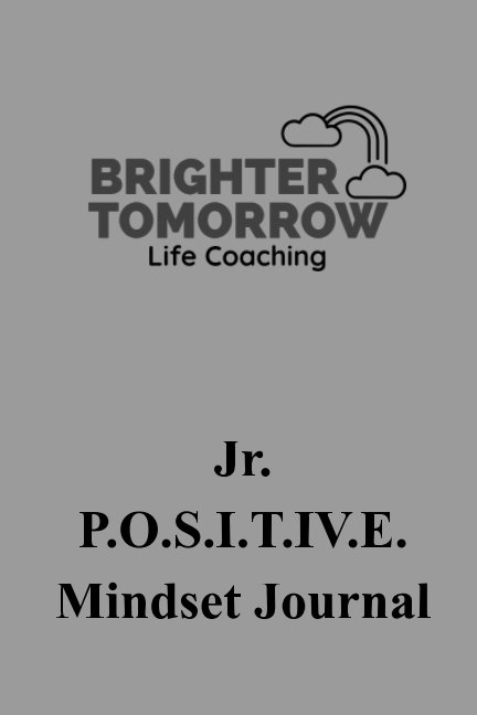 View Jr. POSITIVE Mindset Journal by Preston, Danielle Mildenberger