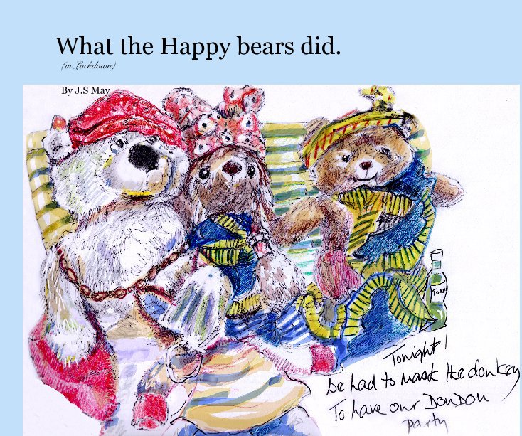 View What the Happy bears did. by J.S May