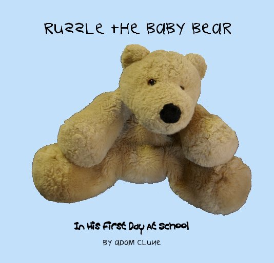 View RUSSLE THE BABY BEAR by Adam Clune
