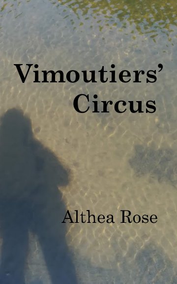 View Vimoutiers' Circus by Althea Rose