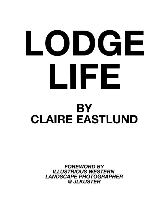 View Lodge Life by Claire Eastlund