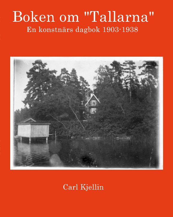 View Boken om "Tallarna"
dagbok 1903-1938 by Carl Kjellin