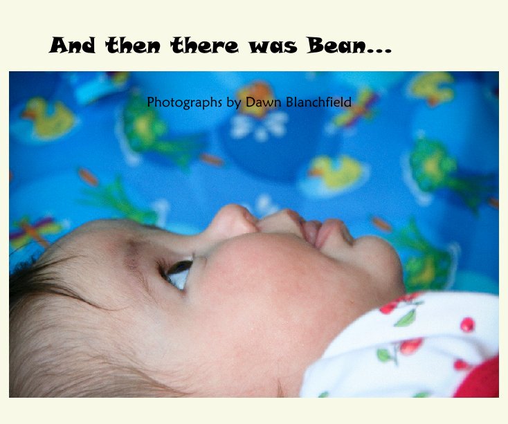 View And then there was Bean... by Dawn Blanchfield