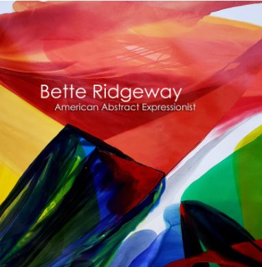 Bette Ridgeway - American Abstract Expressionist book cover