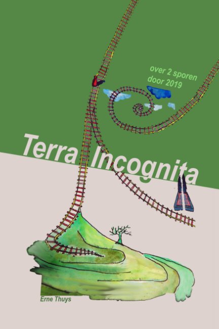 View Terra Ingognita by Erne Thuys