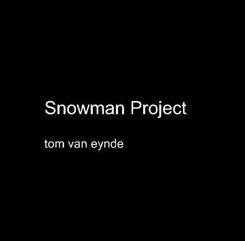 Visualizza Snowman Project di Tom Van Eynder