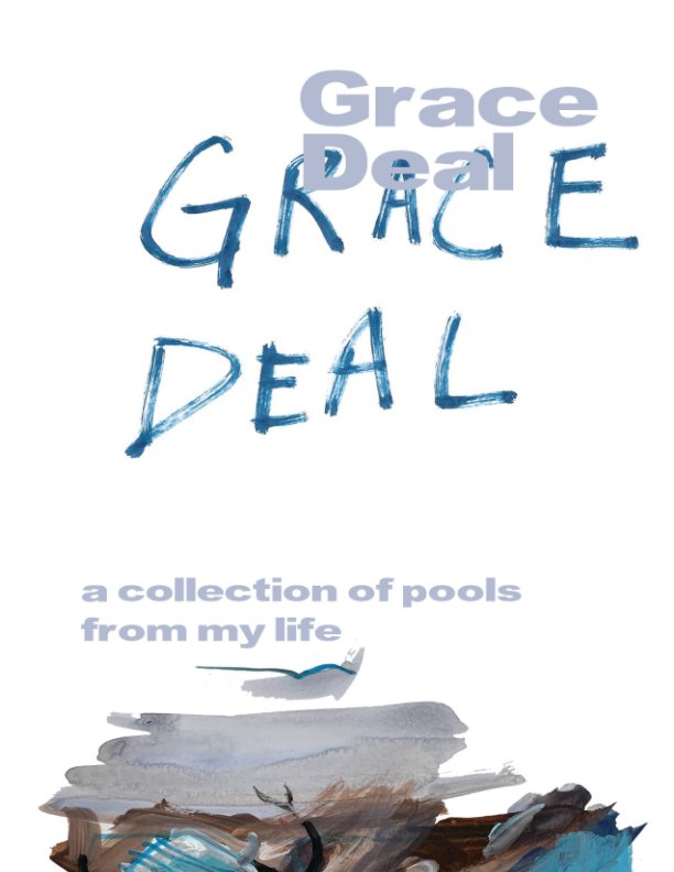 Grace Deal: A Collection of Pools from My Life (Special Edition Cover) nach Grace Deal anzeigen