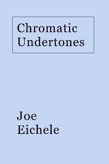 View Chromatic Undertones by Joseph Eichele