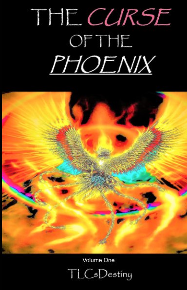 Visualizza The Curse Of The Phoenix di TLCsDestiny (Terri-Ann Cantle)