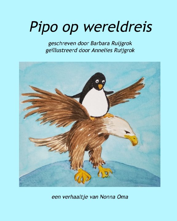 View Pipo op wereldreis by Barbara e Annelies Ruijgrok