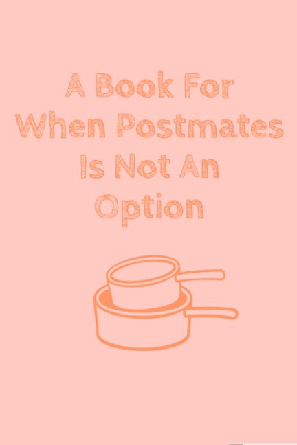 Bekijk A Book For When Postmates Is Not An Option op Ali Fishman