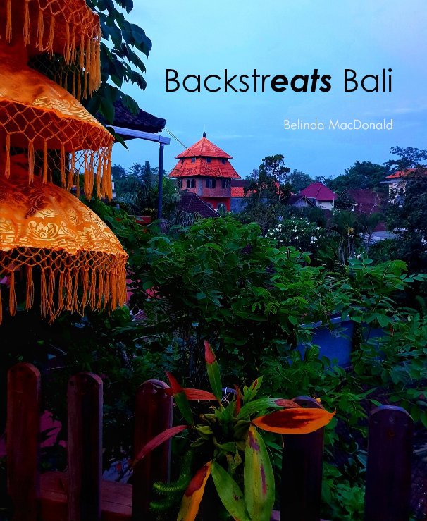 Visualizza Backstreats Bali Belinda MacDonald di Belinda MacDonald
