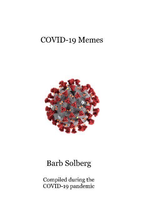 Ver COVID-19 Memes por Barb Solberg