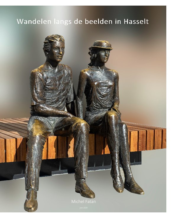 Bekijk Wandelen langs de beelden in Hasselt op Michel Fatan juni 2020