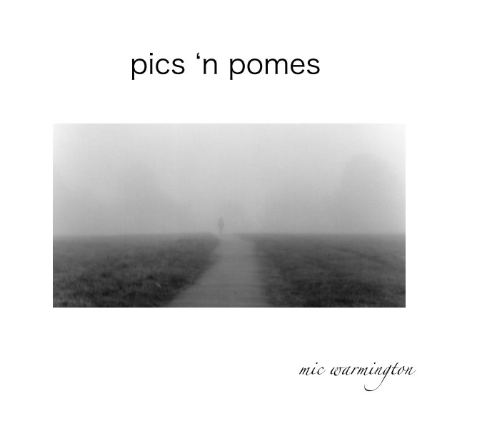 View pics 'n pomes by mic warmington