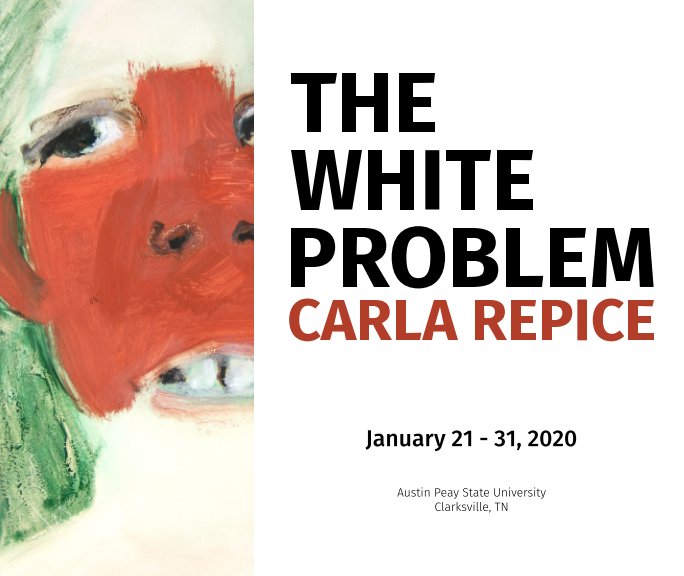 View Carla Repice: The White Problem - softcover by Austin Peay State University