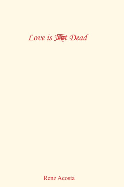 Ver Love is Not Dead por Renz Acosta
