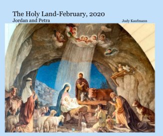 The Holy Land-February, 2020 Jordan and Petra Judy Kaufmann book cover