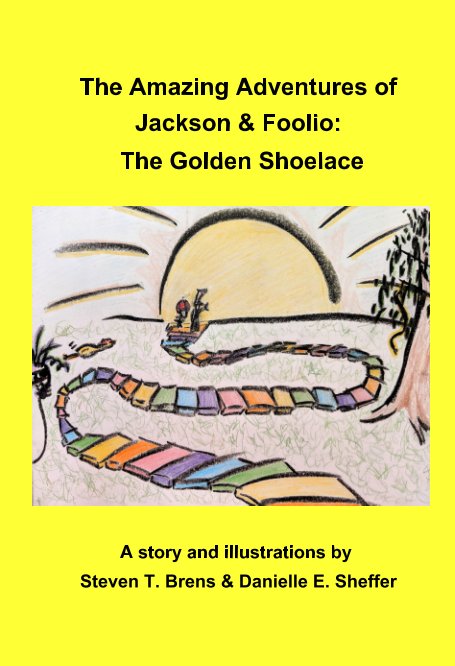 View The Amazing Adventures of Jackson and Foolio by Steve Brens, Danielle Sheffer