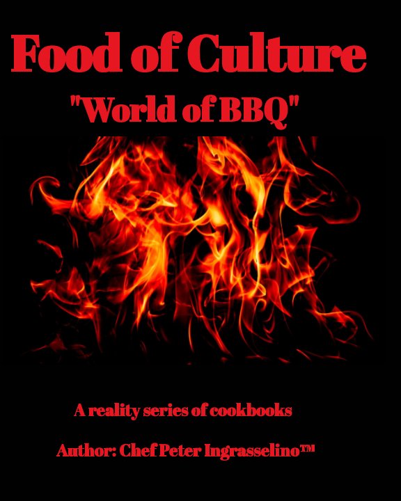 View Food of Culture "World of BBQ" by Peter Ingrasselino