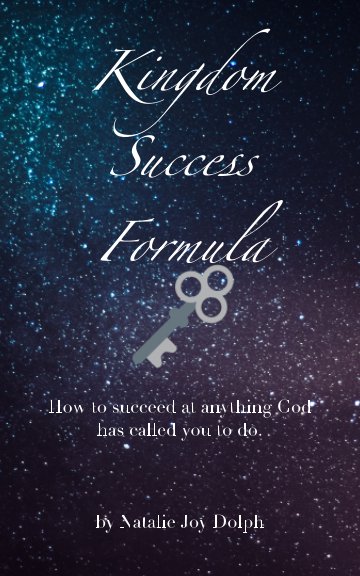 View Kingdom Success Formula by Natalie Joy Dolph