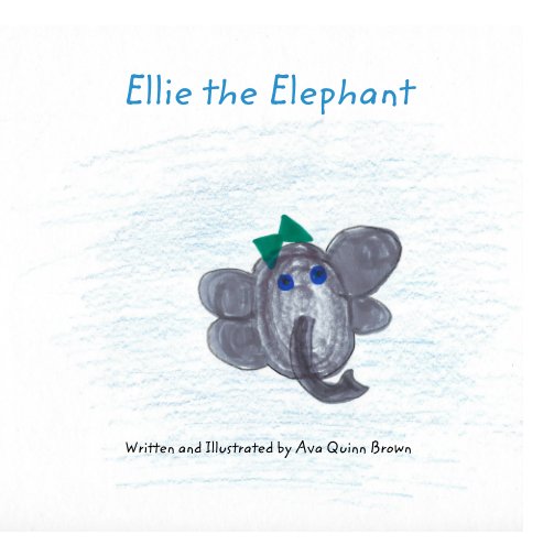 View Ellie The Elephant by Ava Quinn Brown