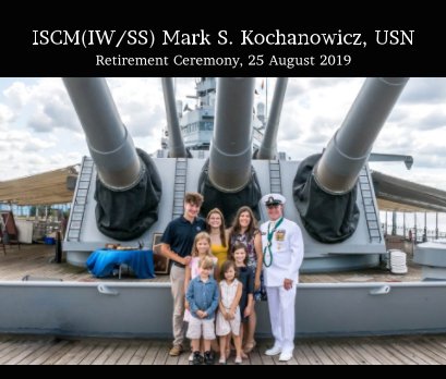 ISCM (IW/SS) Mark Kochanowicz, USN
Retirement Ceremony book cover