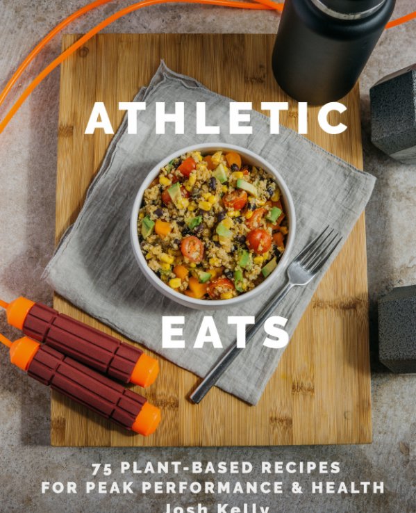 View Athletic Eats by Josh Kelly, Braeden Kelly