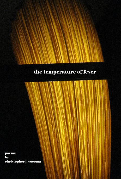 the temperature of fever nach poems by christopher j. cocoma anzeigen