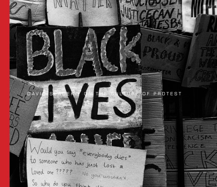 View On the Culture of Protest (Black Lives Matter Edition) by David Sladek