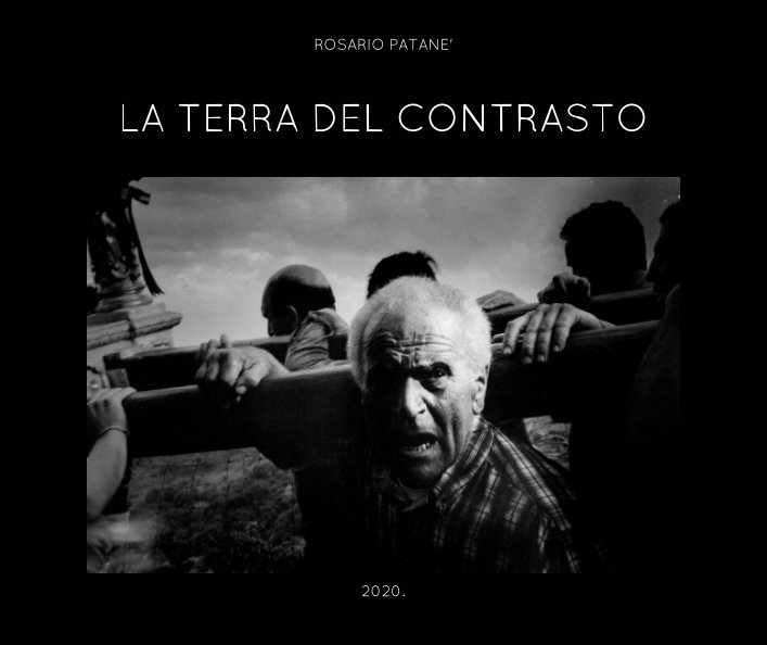View La terra del contrasto by Rosario Patanè