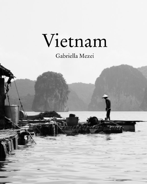 Ver Vietnam por Gabriella Mezei