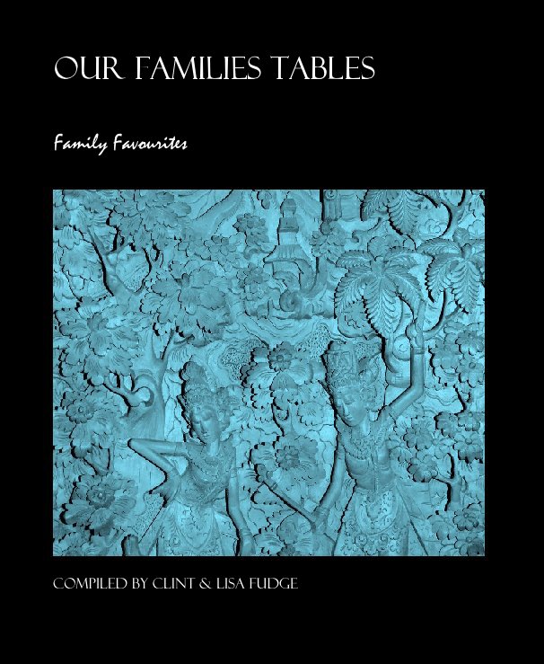 Our families tables nach compiled by clint & lisa fudge anzeigen