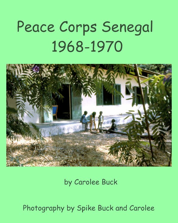 Ver Peace Corps Senegal 1968-70 por Carolee Buck