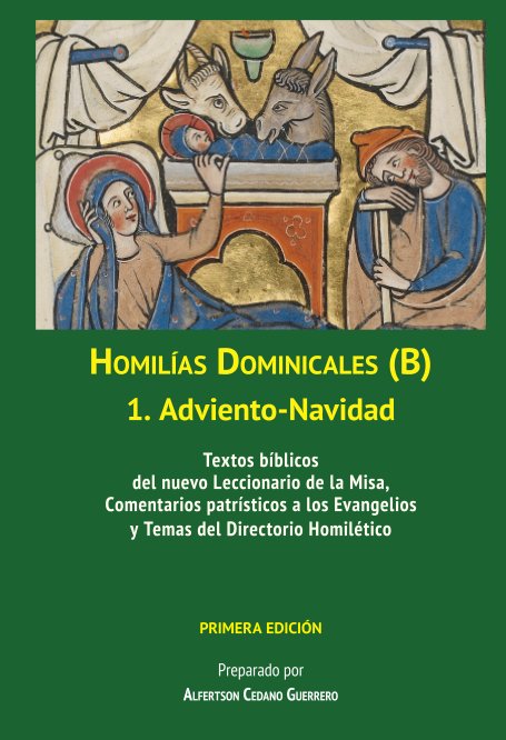 Visualizza Homilías Dominicales B: 1. Adviento-Navidad (tapa dura impresa) di P. Alfertson Cedano Guerrero