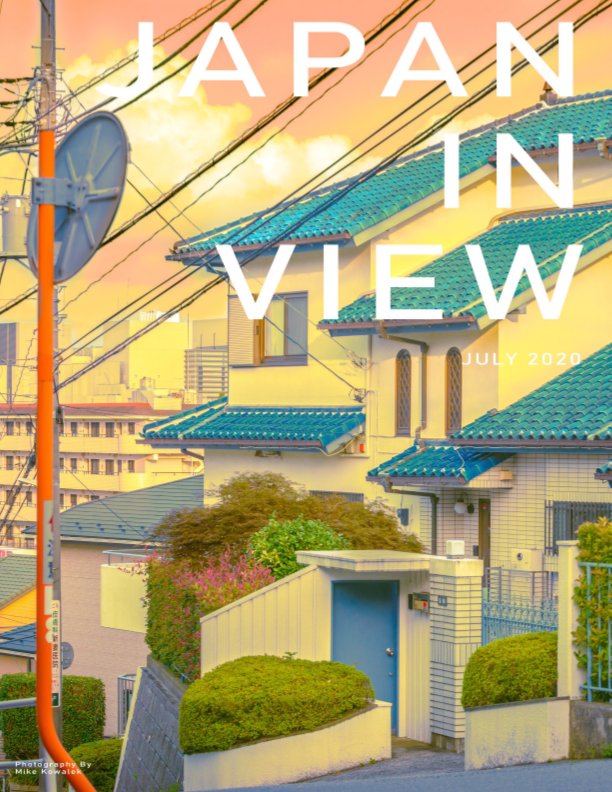 Visualizza Japan in View - July 2020 di Mike Kowalek