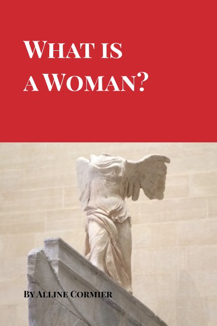 View What is a Woman? by Alline Cormier