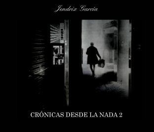 Crónicas desde la nada II -Chronicles from nowhere II book cover