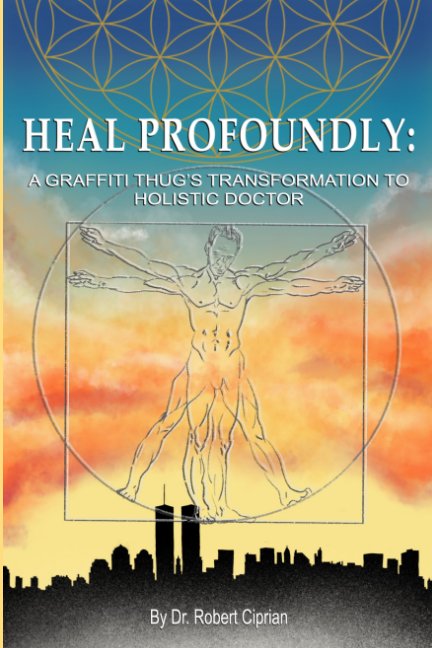 View Heal Profoundly by Dr. Robert Ciprian