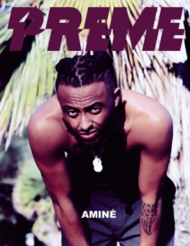 Preme Magazine Issue 18 : Aminé + Kendrick Sampson + EBEN + Montana Tucker book cover