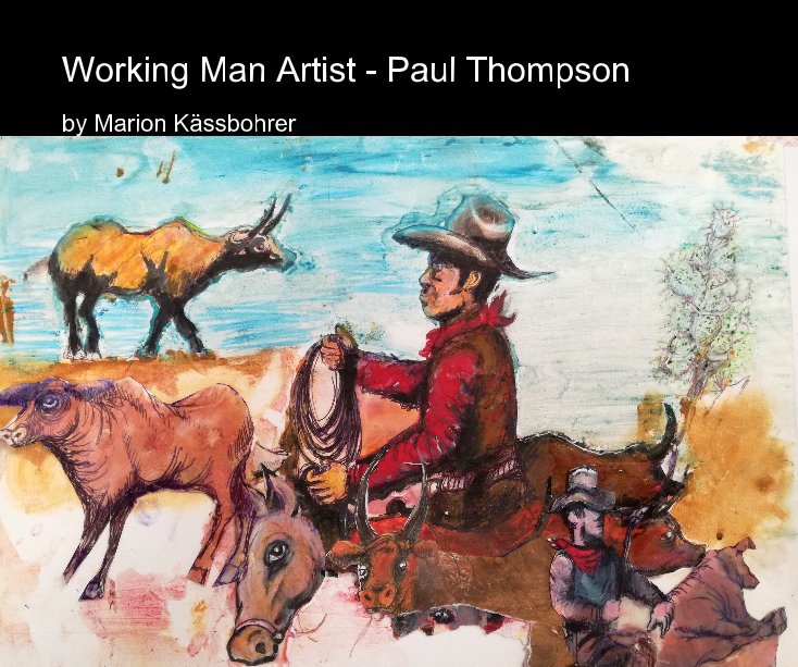 Ver Working Man Artist - Paul Thompson por Marion Kässbohrer