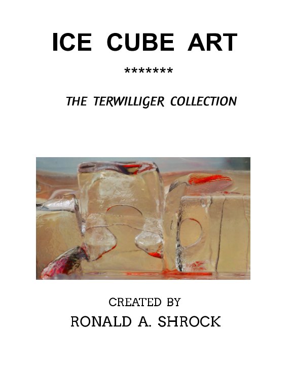 Ver Ice Cube Art por RONALD A. SHROCK