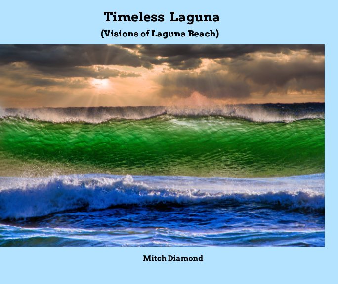 View Timeless Laguna by Mitch Diamond