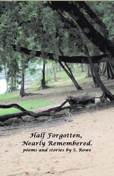 Half Forgotten, Nearly Remembered. nach S. Rowe anzeigen