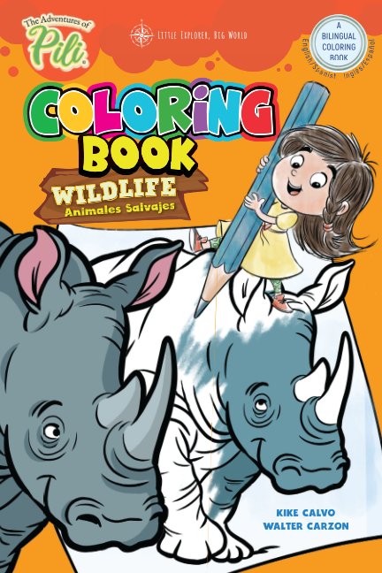 View The Adventures of Pili: Wildlife Bilingual Coloring Book . Dual Language English / Spanish for Kids Ages 2+ by Kike Calvo