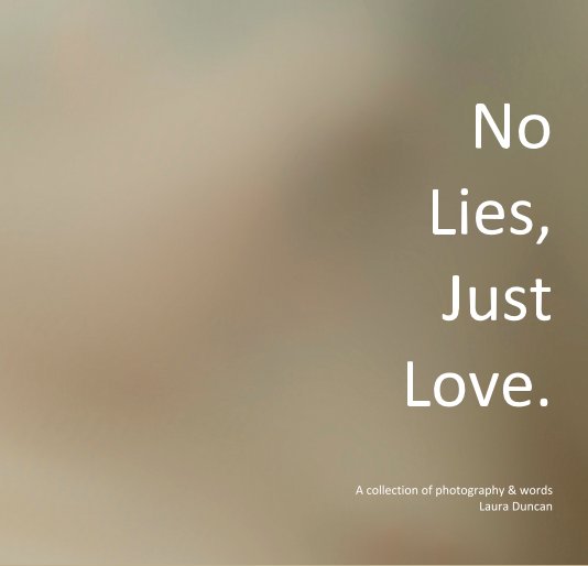 Ver No Lies, Just Love. por Laura Duncan