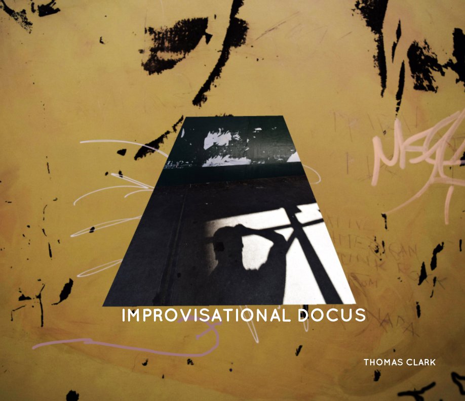View Improvisational Docus by Thomas Clark