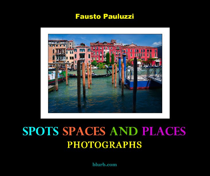 Spots Spaces and Places nach Fausto Pauluzzi anzeigen